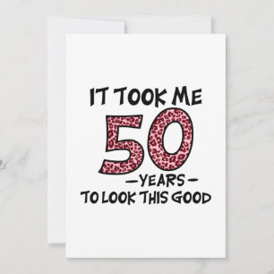 it took me 50 years to look this good save the date