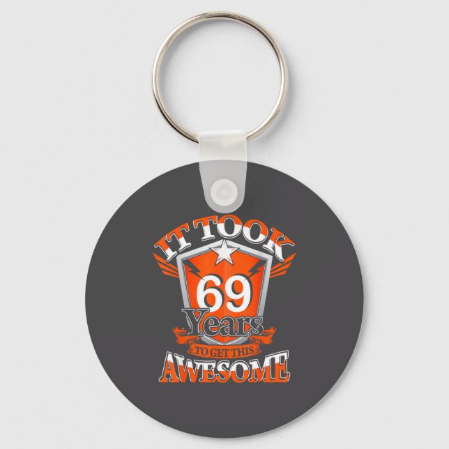It Took Me 69 Years To Get This Awesome 69 Birthda Keychain (Front)