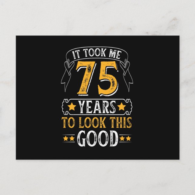 It Took Me 75 Years To Look This Good Design Postcard (Front)