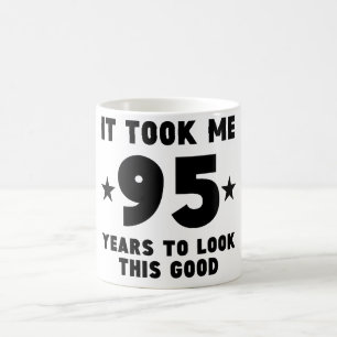 It Took Me 95 Years To Look This Good Coffee Mug