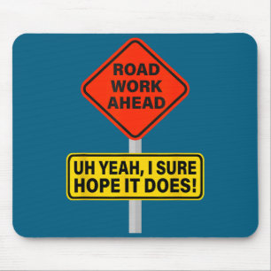 It Vine Hope I Road Does Ahead Work Roadwork Humor Mouse Pad