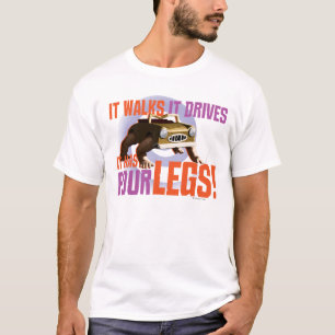 It Walks It Drives It Has Four Legs! T-Shirt
