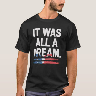 It Was A Dream Tshirt Men Women Rap 1990s Music Hi