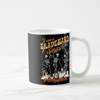 It Was A Graveyard Smash Skeleton Spooky Season Ha Coffee Mug