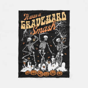 It Was A Graveyard Smash Skeleton Spooky Season Ha Fleece Blanket