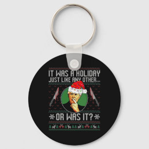 It Was A Holiday Just Like Any Other Or Was It Chr Keychain