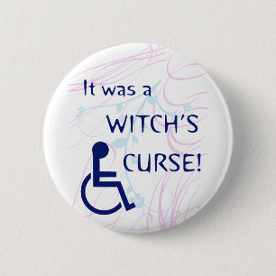 It Was A Witch's Curse: Disability 2 Inch Round Button