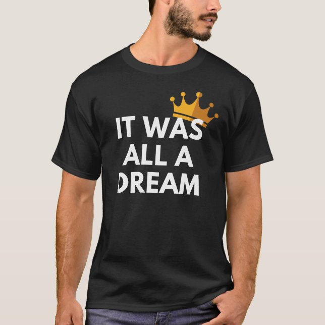 It was all a dream, Biggie lyrics t-shirt (Front)