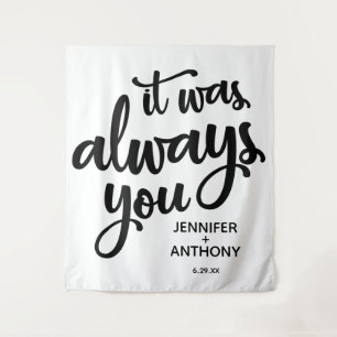 It was Always You Personalized Wedding Backdrop Tapestry