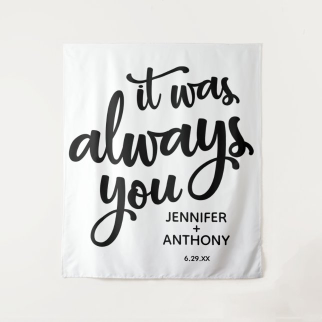 It was Always You Personalized Wedding Backdrop Tapestry (Front)