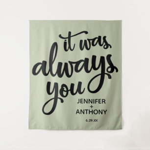 It was Always You Personalized Wedding Backdrop Tapestry