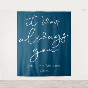 It Was Always You Wedding Backdrop Personalized  Tapestry