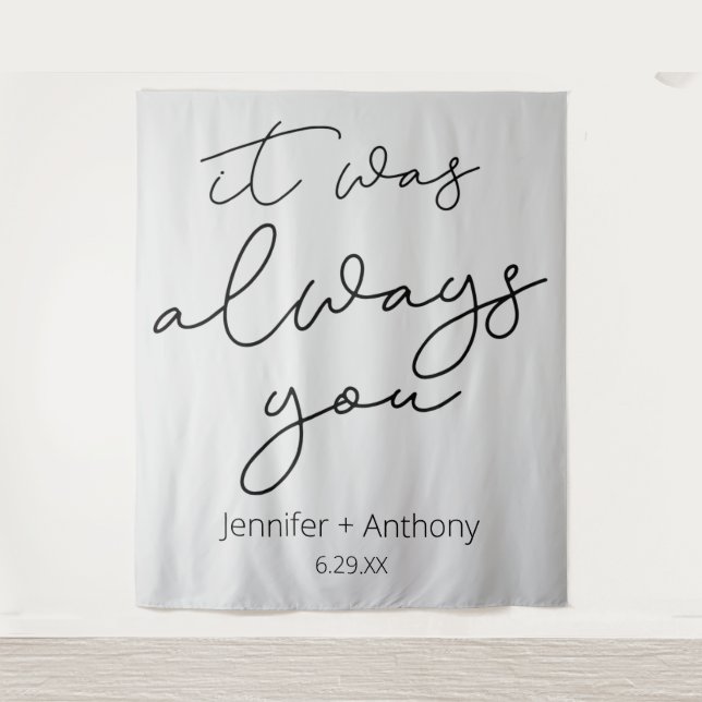 It Was Always You Wedding Backdrop Personalized  Tapestry (Front)