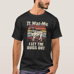 It Was Me I Let The Dogs Out Brussels Griffon T-Shirt
