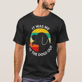 It Was Me I Let The Dogs Out - Vintage Retro Sunse T-Shirt