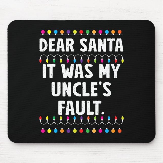 It Was My Uncle's Fault Funny Christmas Matching F Mouse Pad (Front)
