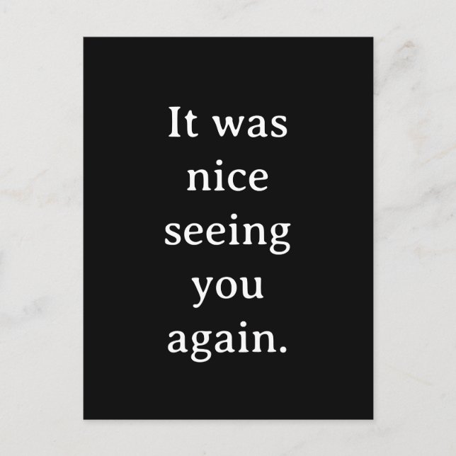 "It was seeing you again" postcard. Postcard (Front)