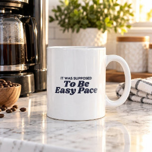 It Was Supposed To Be Easy Pace Funny Coffee Mug
