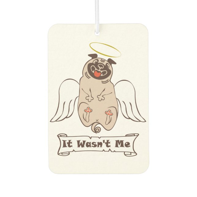 It Wasn't Me angel pug funny quote    Air Freshener (Front)