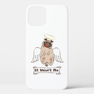 It Wasn't Me angel pug funny quote iPhone 12 Pro Case