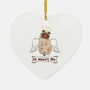 It Wasn't Me angel pug funny quote Ceramic Ornament