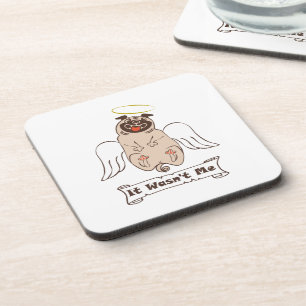 It Wasn't Me angel pug funny quote    Coaster