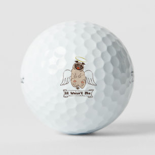 It Wasn't Me angel pug funny quote Golf Balls