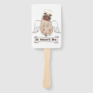 It Wasn't Me angel pug funny quote    Hand Fan