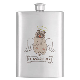 It Wasn't Me angel pug funny quote    Hip Flask