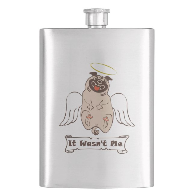 It Wasn't Me angel pug funny quote    Hip Flask (Front)