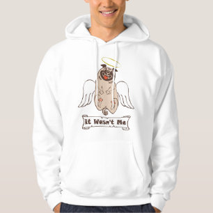 It Wasn't Me angel pug funny quote Hoodie