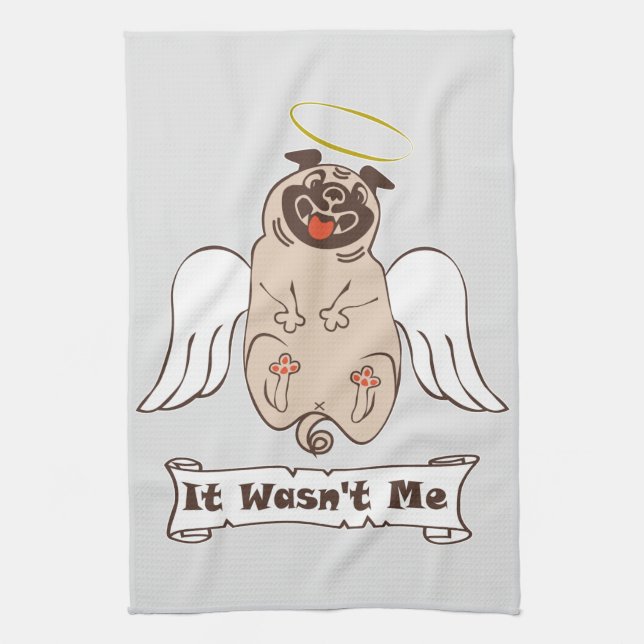 It Wasn't Me angel pug funny quote    Kitchen Towel (Vertical)
