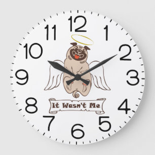 It Wasn't Me angel pug funny quote Large Clock