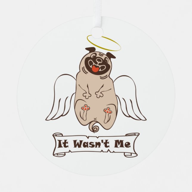 It Wasn't Me angel pug funny quote    Metal Ornament (Front)