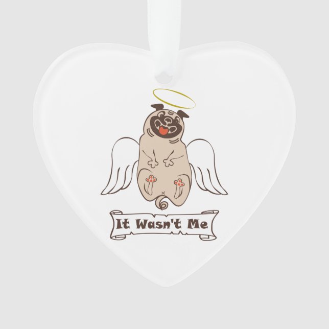 It Wasn't Me angel pug funny quote    Ornament (Front)