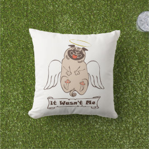 It Wasn't Me angel pug funny quote    Outdoor Pillow