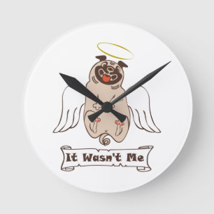 It Wasn't Me angel pug funny quote    Round Clock