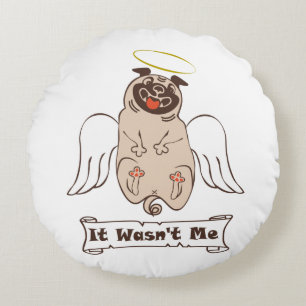 It Wasn't Me angel pug funny quote    Round Pillow