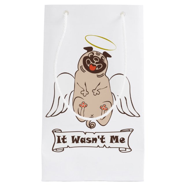 It Wasn't Me angel pug funny quote    Small Gift Bag (Front)