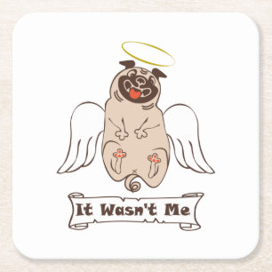 It Wasn't Me angel pug funny quote Square Paper Coaster