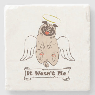 It Wasn't Me angel pug funny quote    Stone Coaster
