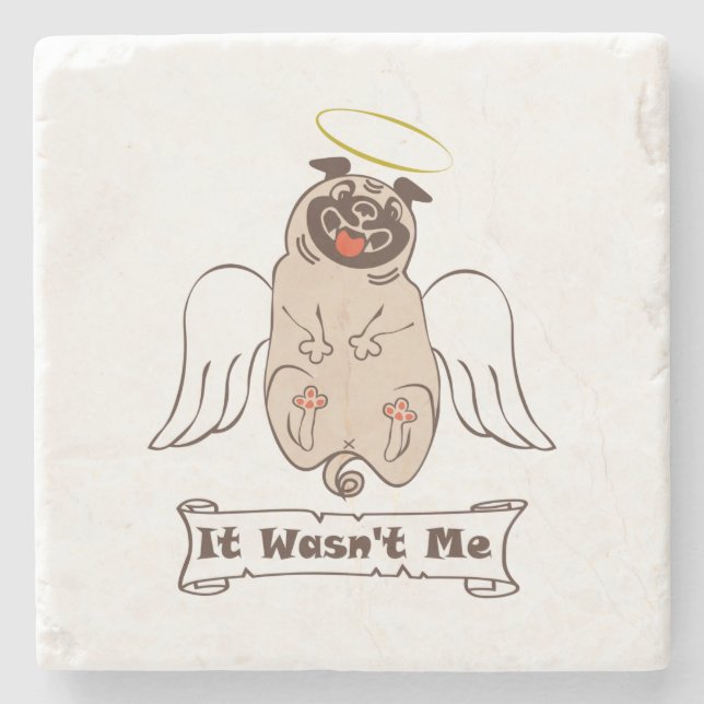 It Wasn't Me angel pug funny quote    Stone Coaster (Front)