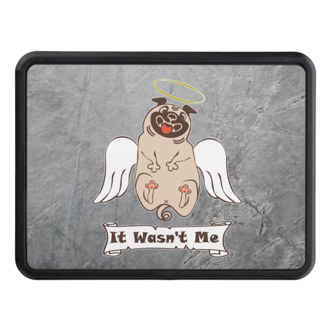 It Wasn't Me angel pug funny quote  Trailer Hitch Cover (Front)