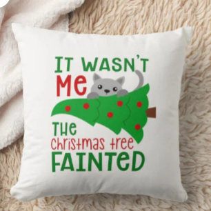 It Wasn't Me The Tree Fainted Funny Christmas Throw Pillow