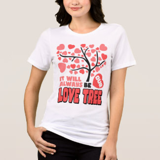 "It Will Always Be Our Love Tree" Tri-Blend Shirt
