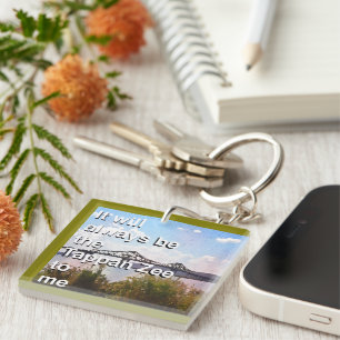 It will Always Be the Tappan Zee to Me Keychain