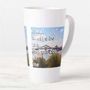 It will always be the Tappan Zee to me Latte Mug