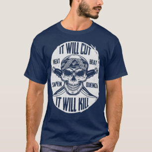 It Will Cut Hand Forged It Will Kill Knife Blacksm T-Shirt
