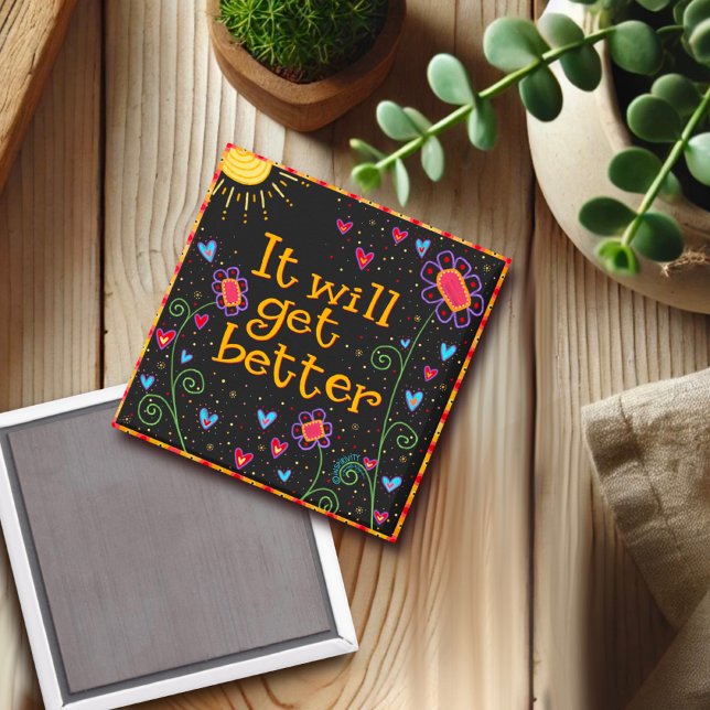 It Will Get Better Quote Floral Encouragement Magnet (Creator Uploaded)