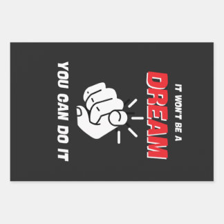 IT WON'T BE A DREAM YOU CAN DO IT BEST NEW WRAPPING PAPER SHEET